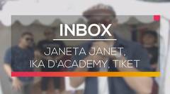 Inbox - Janeta Janet, Ika D'Academy, Tiket