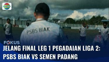 Jelang Final LEG 1 Pegadaian Liga 2: Tuan Rumah PSBS Biak Menjamu Semen Padang | Fokus
