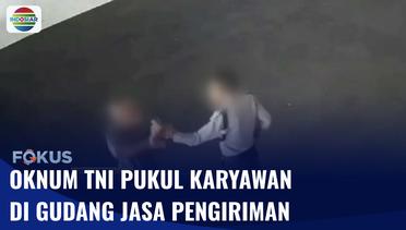 Oknum Anggota TNI Terekam Kamera CCTV Pukul Karyawan di Gudang Layanan Pengiriman | Fokus