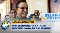 Puan dan AHY Bertemu, Anies Tanggapi Positif