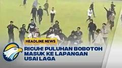 [HEADLINE NEWS 23/09] LAGI! Laga Persib vs Persija Diwarnai Kericuhan