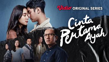 Cinta Pertama Ayah - Vidio Original Series | First Look