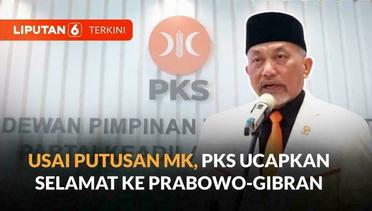Usai Putusan MK, PKS Ucapkan Selamat ke Prabowo-Gibran Jadi Capres-Cawapres Terpilih | Liputan 6
