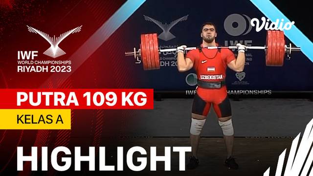 Highlights | Putra 109 kg - Kelas A | IWF World Championships 2023