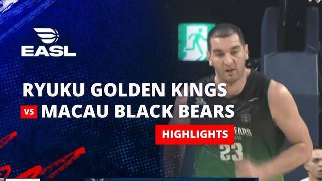 Ryukyu Golden Kings vs Macau Black Bears - Highlight | EASL 2025/26