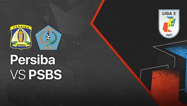 Full Match - Persiba vs PSBS | Liga 2 2021/2022