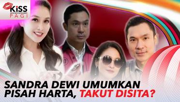 Umumkan Pisah Harta, Sandra Dewi Takut Kekayaannya Disita? | Kiss Pagi