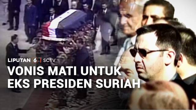 Vonis Mati untuk Eks Presiden Suriah | Liputan6
