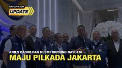 Liputan6 Update: Anies Baswedan Resmi Diusung Nasdem Maju Pilkada Jakarta