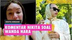 Nikita Mirzani Beri Komentar Menohok Kepada Wanda Hara: Lo Tuh Salah