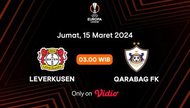 Jadwal Pertandingan | Leverkusen vs Qarabag FK - 15 Maret 2024, 03:00 WIB | UEFA Europa League 2023/24