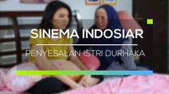 Sinema Indosiar - Penyesalan Istri Durhaka