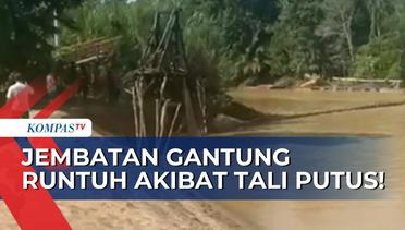 Sedang Dilintasi Warga, Jembatan Gantung Runtuh Akibat Tali Sling Putus & Keropos Dimakan Usia!