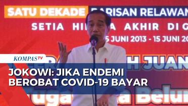 Jokowi: Jika Masuk Status Endemi Berobat Covid-19 Bayar