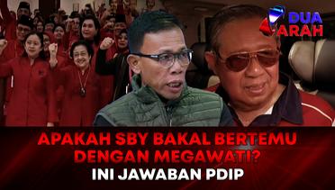 Apakah SBY Bakal Temui Megawati? Ini Jawaban PDIP | DUA ARAH