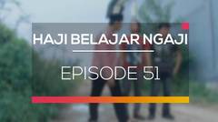 Haji Belajar Ngaji - Episode 51