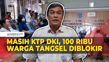 Disdukcapil TangSel Blokir 100 Warga Yang Masih berKTP DKI Jakarta