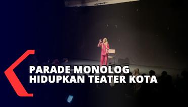 Parade Monolog Hidupkan Kembali Teater Kota