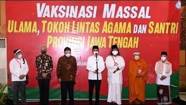 LIVE: Peninjauan Vaksinasi Massal Ulama, Tokoh Lintas Agama dan Para Santri, Semarang, 10 Maret 2021