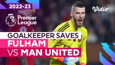 Aksi Penyelamatan Kiper | Fulham vs Man United | Premier League 2022/23