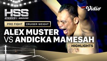 Highlights - Alex Muster vs Andicka Mamesah | Pro Fight - Cruiserweight | HSS Series 4 Bandung (Nonton Gratis)