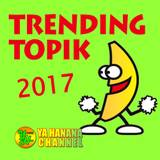 Trending Topik Terbaru 2017