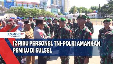 12 Ribu Personel TNI-Polri Amankan Pemilu di Sulsel