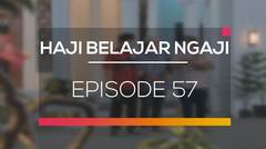 Haji Belajar Ngaji - Episode 57