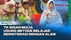 TK Insan Mulia Usung Metode Belajar Berinterasi dengan Alam #kickandy