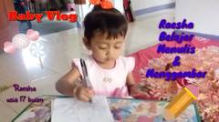 Baby Vlog : Raesha Belajar Menulis & menggambar