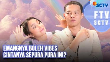 FTV SCTV Anjani Dina & Hardi Fadhillah - Emangnya Boleh Vibes Cintanya Sepura Pura Ini?
