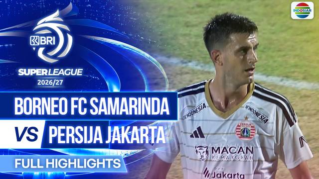Borneo FC Samarinda vs PERSIJA - Full Highlights | BRI Super League 2026/27