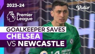 Aksi Penyelamatan Kiper | Chelsea vs Newcastle | Premier League 2023/24