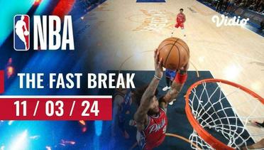 The Fast Break | Cuplikan Pertandingan - 11 Maret 2024 | NBA Regular Season 2023/24
