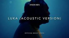 Angkasa - Luka (Acoustic Version) (Official Music Video NAGASWARA)