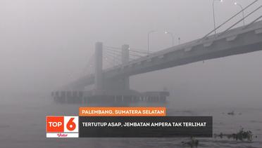 Top 6 Video - Kabut Asap Kembali Selimuti Palembang