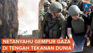 Abaikan Tekanan Internasional, Netanyahu Terus Gempur Gaza
