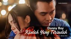 Donny Boy - Kaulah Yang Terindah (Pop Music Video Official NAGASWARA)