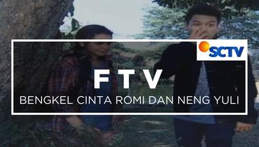 FTV SCTV - Bengkel Cinta Romi dan Neng Yuli