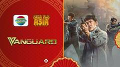 Mega Film Asia : Vanguard - 12 Mei 2024