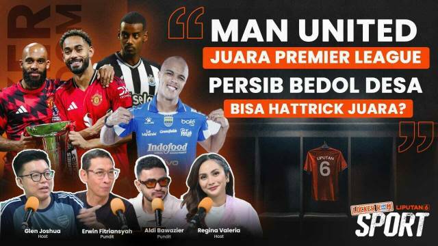 Manchester United Juara Premier League, Isak Jadi ke Liverpool? - Persib Juara Perdana Super League? | Liputan 6 Sport