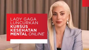 Lady Gaga Luncurkan Kursus Kesehatan Mental Online