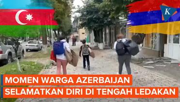 Momen Warga Azerbaijan Panik Digempur Ledakan