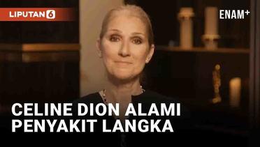 Celine Dion Akui Idap Stiff Person Syndrome, Penyakit Saraf Langka