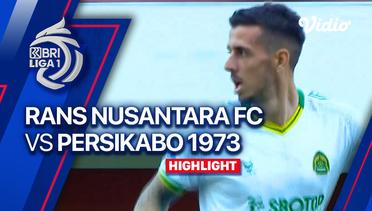 Highlights - RANS Nusantara FC vs PERSIKABO 1973 | BRI Liga 1 2023/24