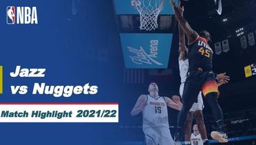 Match Highlight | Utah Jazz vs Denver Nuggets | NBA Regular Season 2021/22