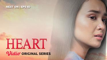 Next on Episode 10 - Heart | Vidio Original Series