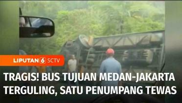 Tragis! Bus Tujuan Medan-Jakarta Terguling, Satu Penumpang Meninggal Dunia | LIputan 6