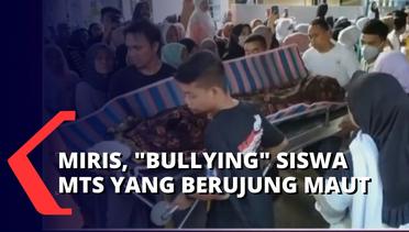 Miris! Seorang Siswa MTS Meninggal Dunia Akibat Bullying di Sekolah