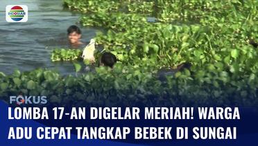 Perayaan 17-an Masih Digelar Meriah, Lomba Tangkap Bebek di Sungai Sedalam 7 Meter | Fokus
